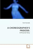 Image de A CHOREOGRAPHER'S PROCESS:: A Personal Story