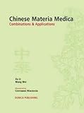 Chinese Materia Medica : Combinations and Applications, Li, Xu, 1901149021