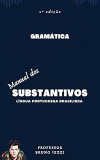 Livro Manual dos Substantivos: Língua Portuguesa Brasileira (Gramática Brasileira | Professor Bruno Iezzi)
