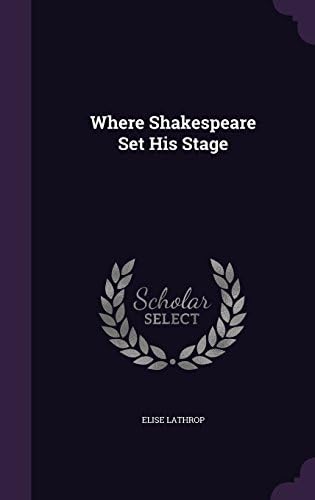 Where Shakespeare Set His Stage Hardcover – Import, 2 Sep 2015
