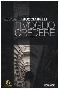 Elisabetta Bucciarelli - Ti voglio credere (2010)