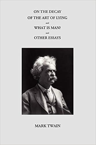 On The Decay Of The Art Of Lying And What Is Man And Other Essays Twain Mark 9781849023399 Amazon Com Books