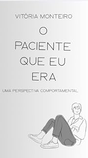 Livro O PACIENTE QUE EU ERA : Uma perspectiva comportamental