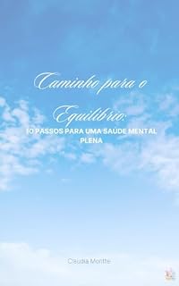 Livro Caminho para o Equilibrio : 10 PASSOS PARA UMA SAÚDE MENTAL PLENA