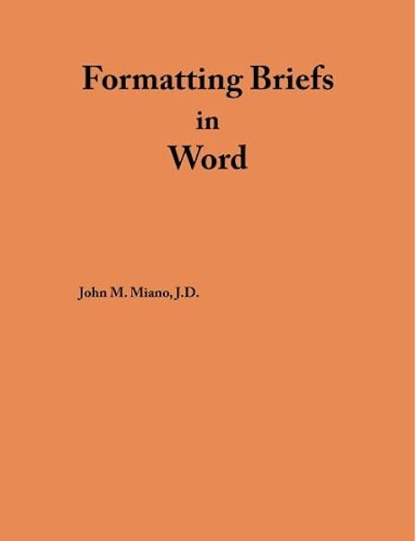 Formatting Briefs In Word Miano John M 9780615560052 Amazon Com Books