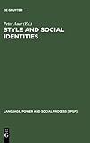 Style and Social Identities : Alternative Approaches to Linguistic Heterogeneity Edited By, Auer, Peter, 3110190818