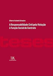 Livro A Responsabilidade Civil pela Violação à Função Social do Contrato (Coleção Teses)