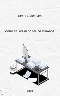 Livro Como se livrar do seu orientador