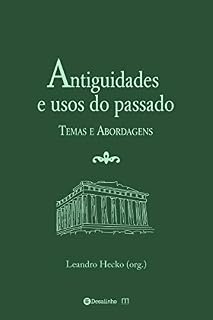Livro Antiguidades e usos do passado: temas e abordagens