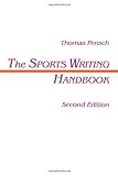 Sports Writing Handbook, Fensch, Thomas, 0805815295