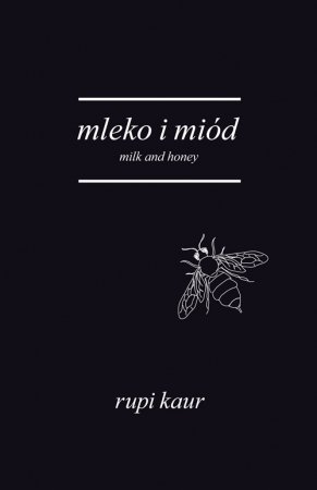 Mleko i miod. Milk and Honey - wydanie dwujezyczne