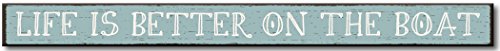 My Word Life is Better on The Boat Wood Sign, 1.5 x 16"