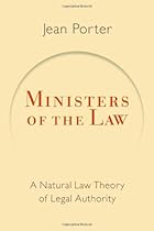 Ministers of the Law: A Natural Law Theory of Legal Authority (Emory University Studies in Law and Religion)