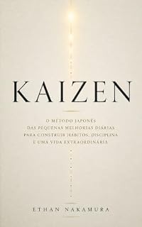 Livro KAIZEN: O Método Japonês das Pequenas Melhorias Diárias Para Construir Hábitos, Disciplina e Uma Vida Extraordinária