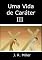 Livro Uma Vida De Caráter Iii