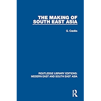 The Making of South East Asia (RLE Modern East and South East Asia) (Routledge Library Editions: Modern East and South… book cover