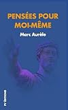 Pensées pour moi-même (French Edition) by Marc Aurèle, Auguste Couat