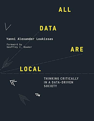 [Free] All Data Are Local: Thinking Critically in a Data-Driven Society (The MIT Press) R.A.R