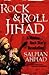 Rock & Roll Jihad: A Muslim Rock Star's Revolution
