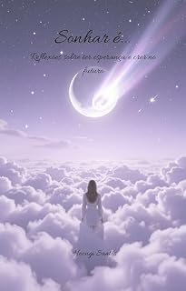 Livro SONHAR É…: Pequenos sonhos que iluminam a alma (Acreditar é… Livro 3)