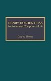 Henry Holden Huss by