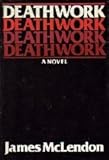 Front cover for the book Deathwork by James McLendon