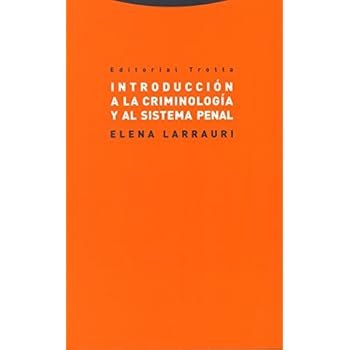 Introducción a la criminología y al sistema penal (Estructuras y procesos. Derecho) Introducción a la criminología y al sistema penal (Estructuras y procesos. Derecho)