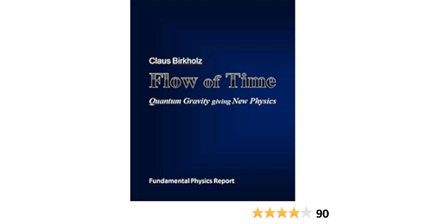 Flow Of Time Quantum Gravity Giving New Physics Birkholz Claus Amazon Com
