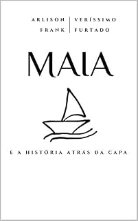 Livro MAIA: E A HISTÓRIA ATRÁS DA CAPA