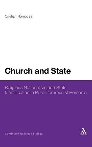 Church and State: Religious Nationalism and State Identification in Post-Communist Romania Church and State: Religious Nationalism and State Identification in Post-Communist Romania