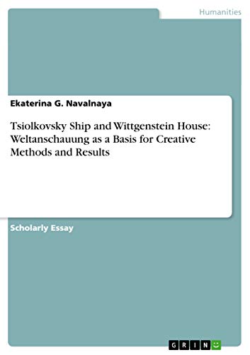 Tsiolkovsky Ship and Wittgenstein House: Weltanschauung as a Basis for Creative…