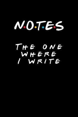 Notes - The One Where I Write: Friends TV Show Inspired Notebook Gift for Friends Fan | Blank Ruled Journal Paperback – November 12, 2019