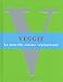 Veggie : La nouvelle cuisine végétarienne by 