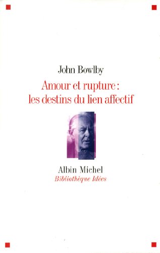 Amour et rupture, les destins du lien affectif