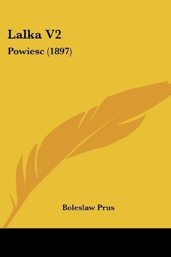 Lalka V2: Powiesc (1897) (Nauru Edition) by Prus, Boleslaw published by Kessinger Publishing, LLC (2009) [Paperback]