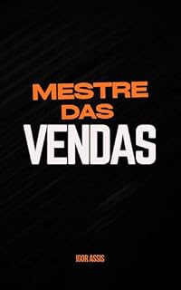 Livro Mestre das Vendas: Como Ler Clientes e Fechar Negócios com Confiança (O vendedor de Elite Livro 2)