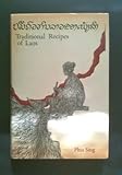Traditional recipes of Laos: Being the manuscript recipe books of the late Phia Sing, from the Royal by 