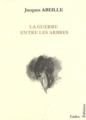 La guerre entre les arbres (Anthrope) (French Edition) by JACQUES ABEILLE