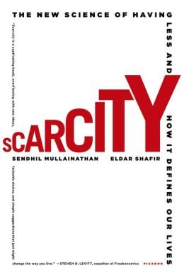 The New Science of Having Less and How It Defines Our Lives Scarcity (Paperback) - Common