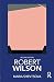 Robert Wilson (Routledge Performance Practitioners) by Maria Shevtsova