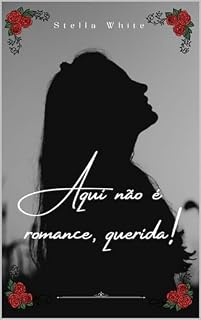 Livro Aqui não é romance, querida!