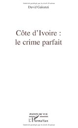 Côte d'Ivoire, le crime parfait