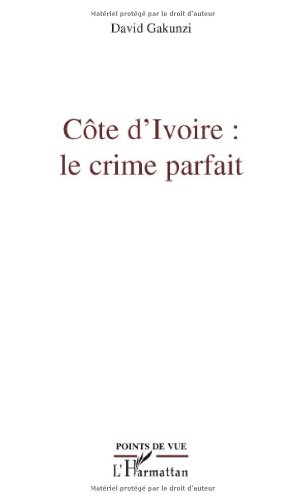 Côte d'Ivoire, le crime parfait