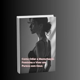 Livro Como Odiar a Masturbação Feminina e Viver em Pureza com Deus