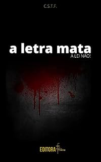 Livro A LETRA MATA A LEI NÃO!