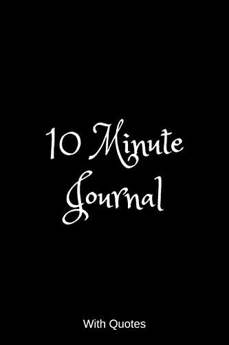 10 minute journal: Filled with Quotes Paperback – January 2, 2017