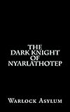 The Dark Knight of Nyarlathotep (Deluxe Edition): Warlock Asylum