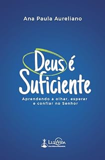 Livro Deus é suficiente: aprendendo a olhar, esperar e confiar no Senhor