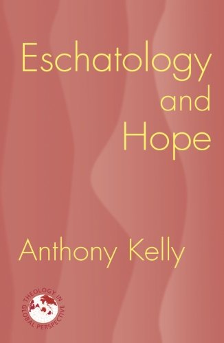 Eschatology And Hope (Theology in Global Perspective) (Theology in Global Perspectives)