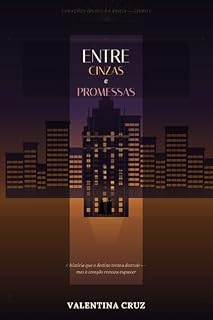 Livro Entre Cinzas e Promessas